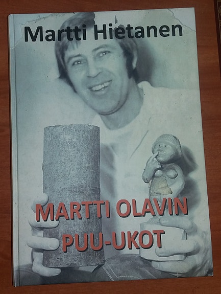 Martti Hietanen MARTTI OLAVIN PUU-UKOT Omakustanne 2015
