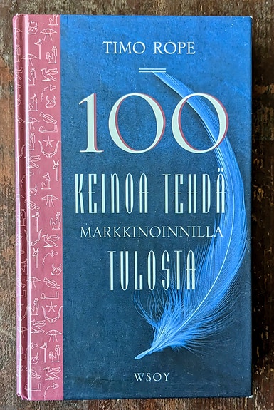 Timo Rope, 100 keinoa tehdä markkinoinnilla tulosta