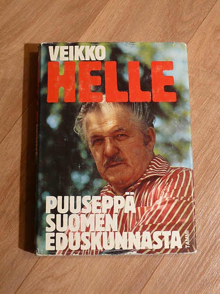 Veikko Helle: Puuseppä suomen eduskunnassa