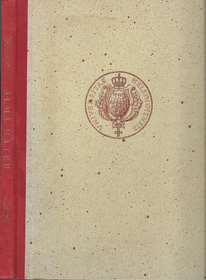 Alma Mater. Helsingin yliopisto. Helsingfors Universitet. WSOY 1952.