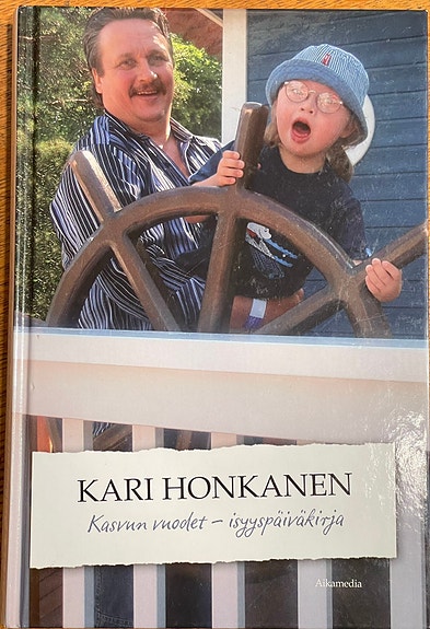 Kari Honkanen - Kasvun vuodet - isyyspäiväkirja