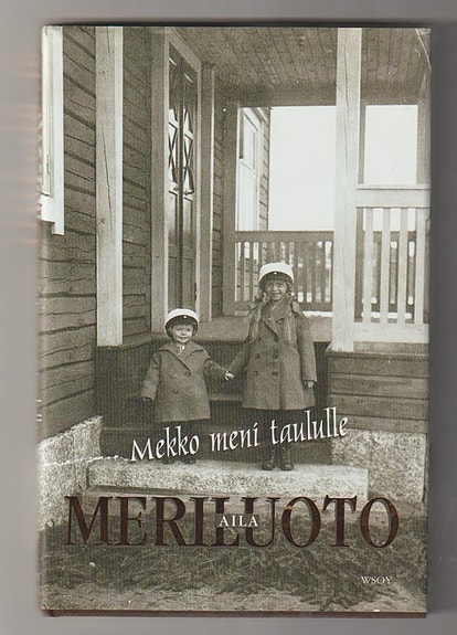 Mekko meni taululle - Aila Meriluoto