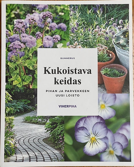 Kukoistava keidas - Pihan ja parvekkeen uusi loisto - Reija Rantakallio
