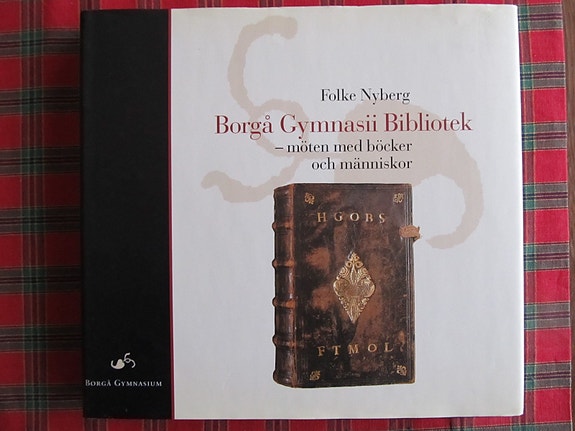 Nyberg, Folke: Borgå Gymnasii Bibliotek – möten med böcker och människor
