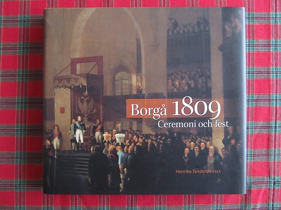 Tandefelt, Henrika: Borgå 1809. Ceremoni och fest