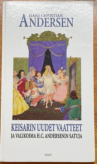 H. C. Andersen - Keisarin uudet vaatteet ja valikoima H.C. Andersenin satuja