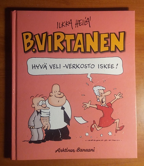 Ilkka Heilä B. Virtanen - Hyvä veli -verkosto iskee!