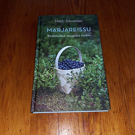 Marjareissu - Kertomuksia muistelun tueksi – Matti Sihvonen