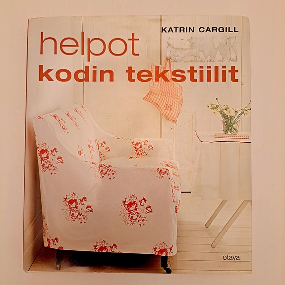 Katrin Cargill: Helpot kodin tekstiilit, kirja 5 euroa