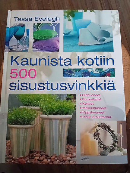 Sisustuskirja, kaunista kotiin 500 sisustusvinkkiä