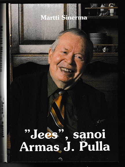 Martti Sinerma:   "Jees" , sanoi Armas J. Pulla