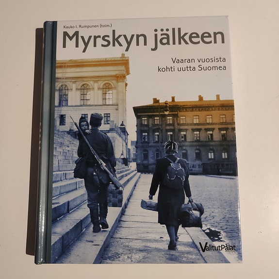 Myrskyn jälkeen Vaaran vuosista kohti uutta Suomea