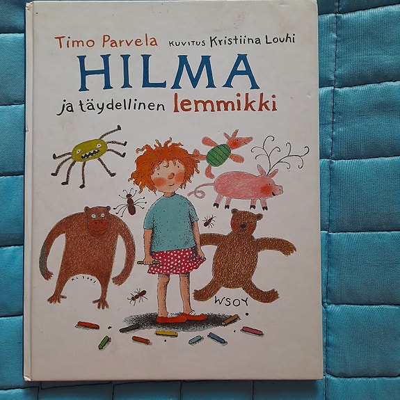 Timo Parvela. Hilma ja täydellinen lemmikki