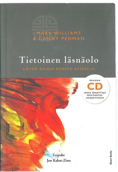 Mark Williams & Danny Penman: Tietoinen läsnäolo. Basam Books 2002.