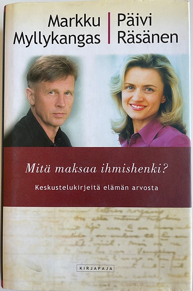Mitä maksaa ihmishenki? - Markku Myllykangas
