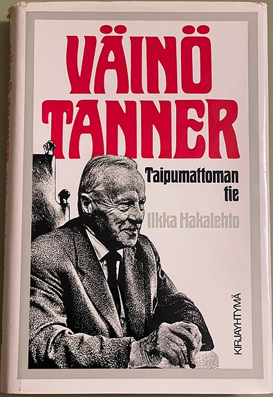 Väinö Tanner - taipumattoman tie