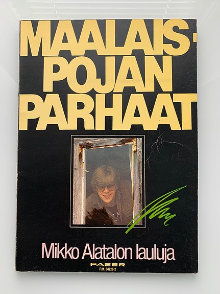 Mikko Alatalo : Maalaispojan parhaat - nuottikirja