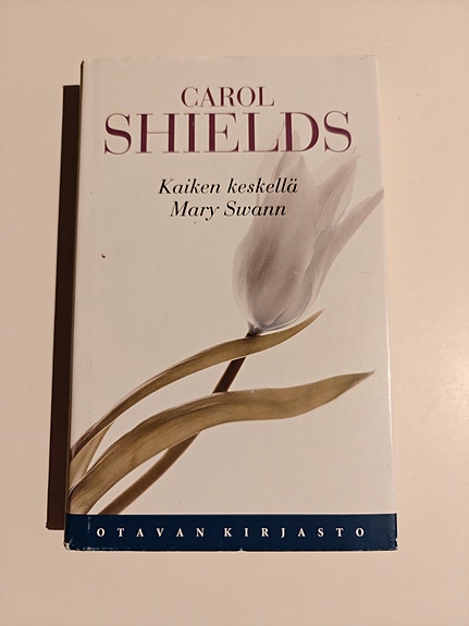 Carol Shields Kaiken keskellä Mary Swann