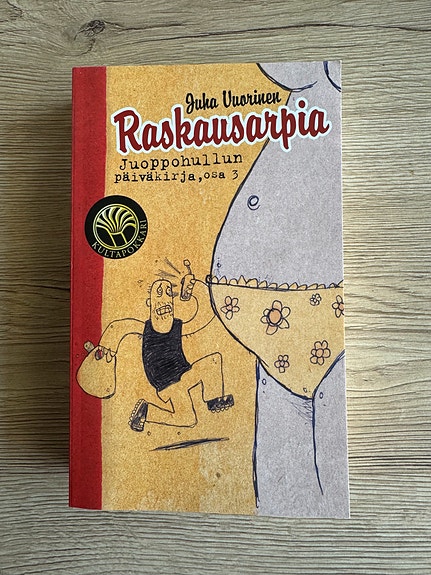 Juoppohullun päiväkirja osa 3 Raskausarpia / Juha Vuorinen