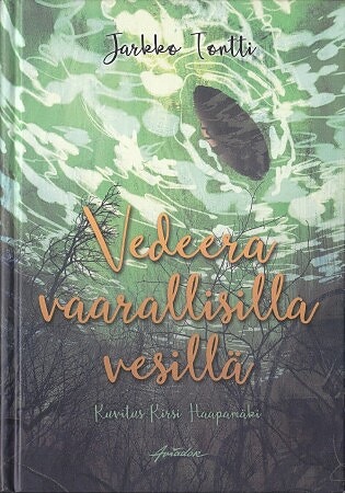 Vedeera vaarallisilla vesillä Jarkko Tontti