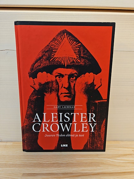 Aleister Crowley - Suuren Pedon elämä ja teot, Gary Lacman