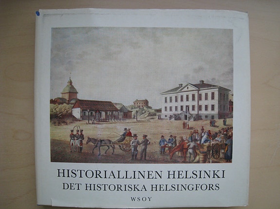 Historiallinen Helsinki  - Det historiska Helsingfors