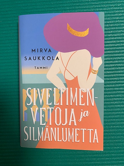 Siveltimenvetoja ja silmänlumetta / Mirva Saukkola