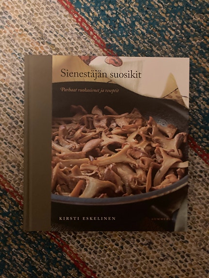 Kirsti Eskelinen Sienestäjän Suosikit Keittokirja