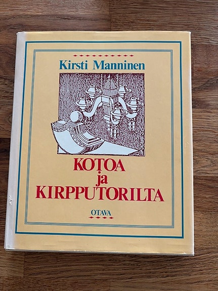 Antiikkikirja Kirsti Manninen Miten kunnostan ja säilytän vanhoja tavaroita