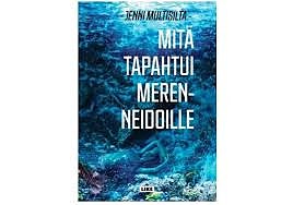 Mitä tapahtui merenneidoille Jenni Multisilta