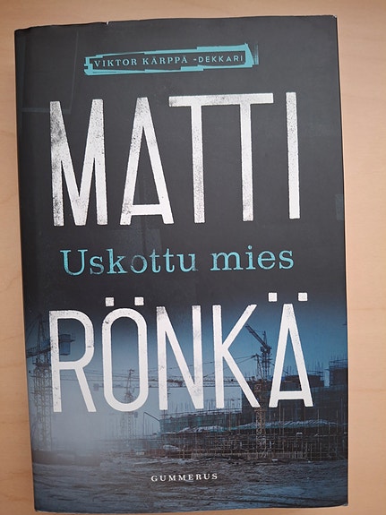 Uskottu mies – Matti Rönkä – Viktor Kärppä -  Kovakantinen