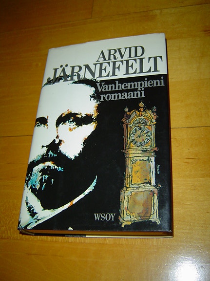 ARVID JÄRNEFELT - VANHEMPIENI ROMAANI (1-3) * WSOY 1982