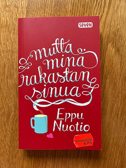 Eppu Nuotio - mutta minä rakastan sinua