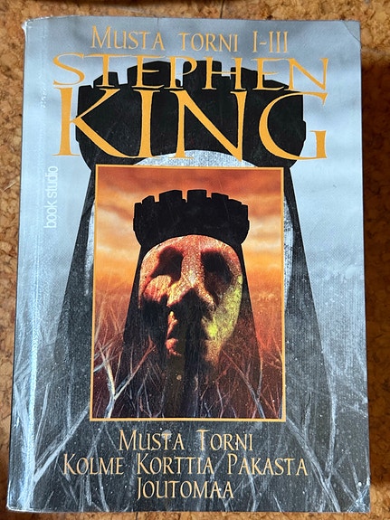 Stephen King: Musta torni 1-3 : Musta torni; Kolme korttia pakasta; Joutomaa (.)