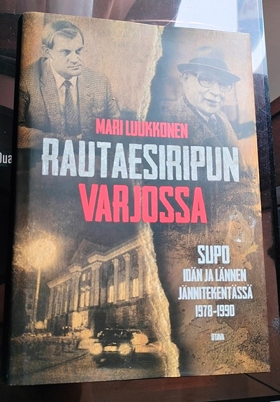 Luukkonen: Rautaesiripun varjossa. Supo idän ja lännen jännitekentässä