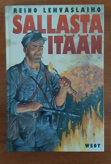 Reino Lehväslaiho SALLASTA ITÄÄN Wsoy 5p 2004
