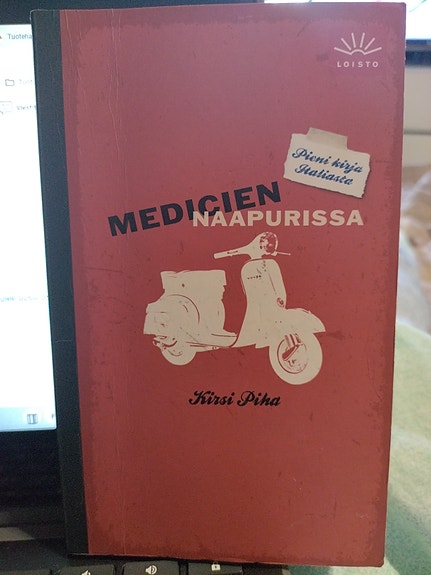 Medicien naapurissa - Pieni kirja Italiasta (Kirsi Piha)