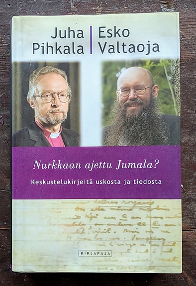 Nurkkaan ajettu Jumala? Juha Pihkala, Esko Valtaoja