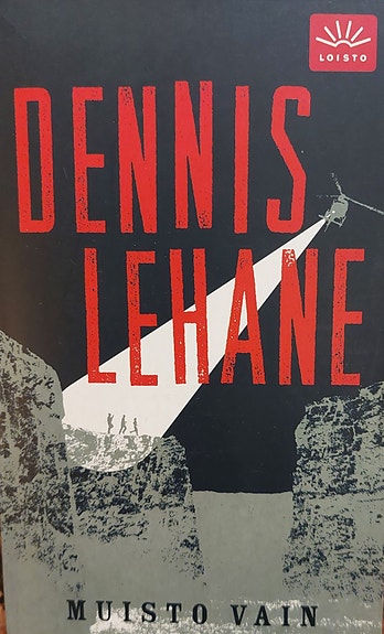 Thrilleri Dennis Lehane Muisto vain, Loisto-pokkari