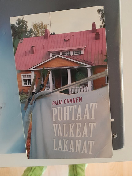 Raija Oranen: Puhtaat valkeat lakanat.
