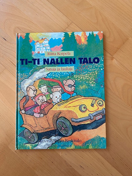 Riitta Korpela : TI-TI Nallen talo. Satuja ja lauluja ( 1990 )