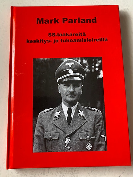 Mark Parland SS-lääkäreitä keskitys-ja tuhoamisleireillä