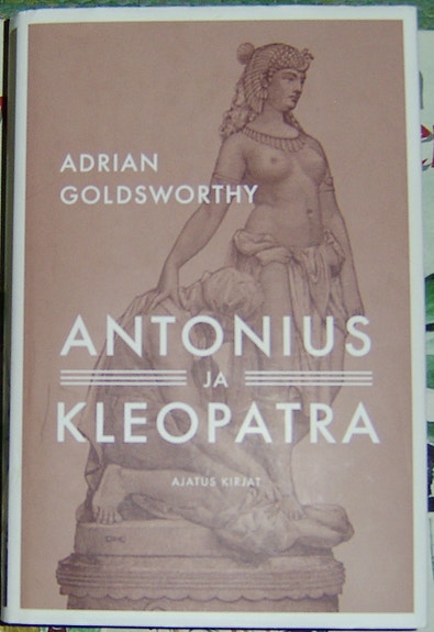 Adrian Goldsworthy :  Antonius ja Kleopatra (2011)