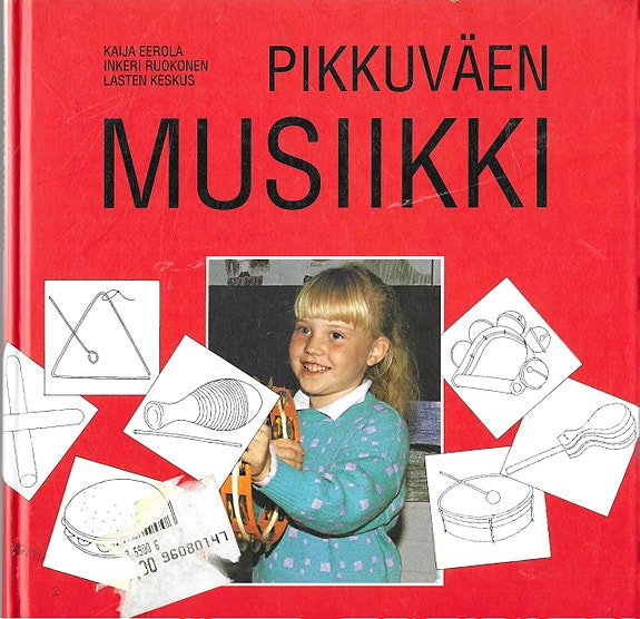 Kaija Eerola - Inkeri Ruokonen: Pikkuväen musiikki. Lasten Keskus 1994.