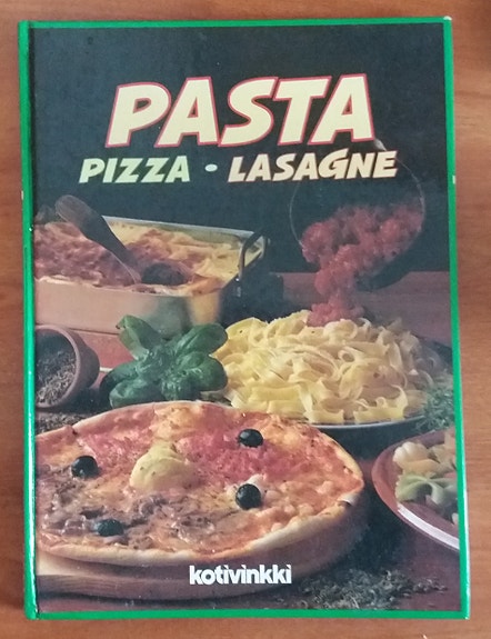 Järvelin Marja (toim.) Pasta - Pizza - Lasagne - italialainen keittokirja
