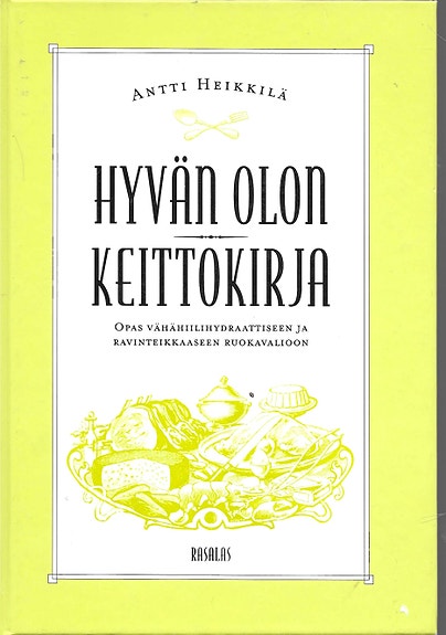 Antti Heikkilä: Hyvän olon keittokirja. Hyvän olon keittokirja 2.