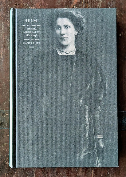 Helmi - Helmi Krohnin kirjeitä läheisilleen 1884-1936