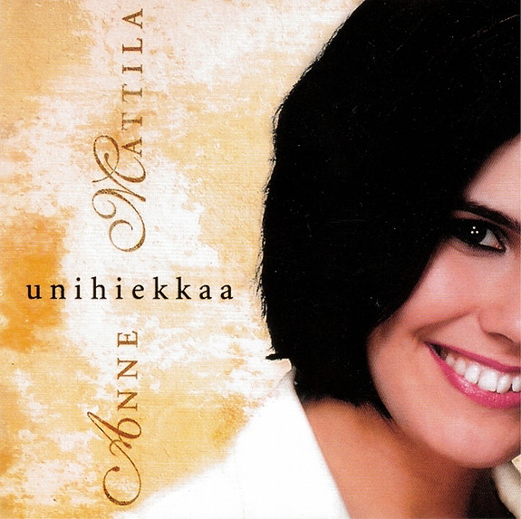 Anne Mattila - 2004 - Unihiekkaa - CD