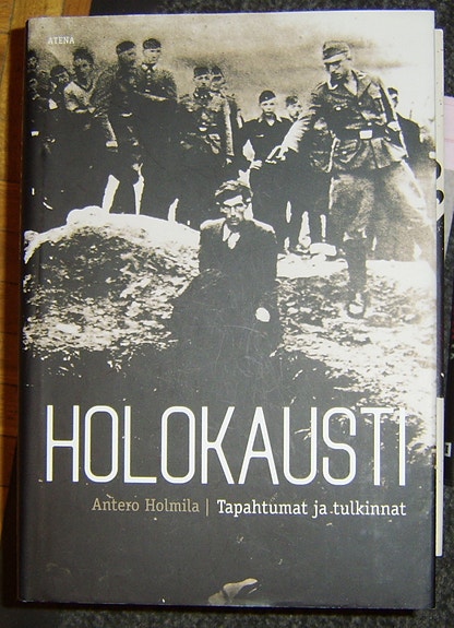 Antero Holmila : Holokausti - Tapahtumat ja tulkinnat (2010)