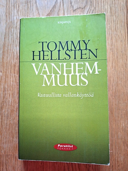 Myydään Tommy Hellsten Vanhemmuus - vastuullista vallankäyttöä kirja